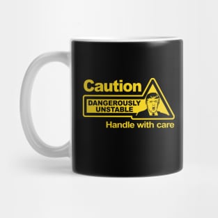 Caution - Dangerously Unstable Mug